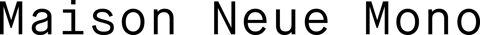 Maison Neue Mono font specimen