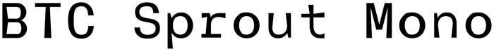 BTC Sprout Mono font preview