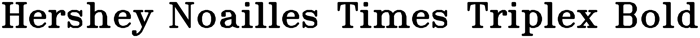 Hershey Noailles Times Triplex Bold font preview