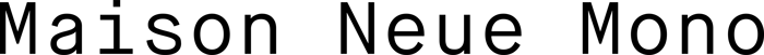 Maison Neue Mono font preview