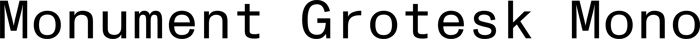 Monument Grotesk Mono font preview