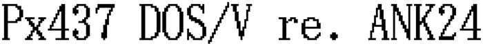 Px437 DOS/V re. ANK24 font preview