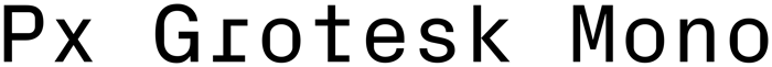 Px Grotesk Mono font preview