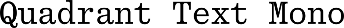Quadrant Text Mono font preview