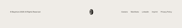 Bayshore footer: 2026 copyright left, centered B monogram, Careers Manifesto LinkedIn Imprint Privacy Policy right
