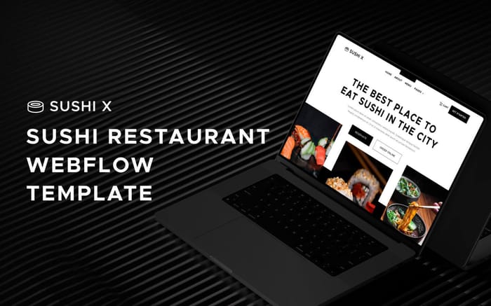 Sushi X - Restaurant Website Template - Sushi X is our ultimate sushi restaurant Webflow template designed for modern japanese sushi restaurants looking to stand-out from the rest by having a world-class website design. Get Sushi X today, and start promoting your restaurant online.