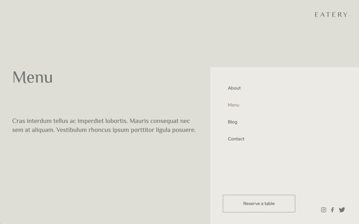Eatery - Restaurant Website Template - Eatery was built with restaurants in mind and features a simple, minimalist design aesthetic. This template includes an easy-to-update blog and menu, a reserve a table function, and a global style guide. Eatery has all of the basics you'll need to quickly launch your new restaurant or cafe website.