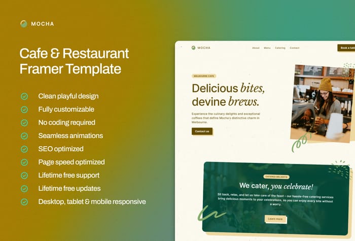 Mocha — Cafe Template - Mocha is a delightful and user-friendly Framer template for cafes. Infused with playfulness and creativity, it beckons customers with a unique allure. Easily customizable for a captivating culinary brand experience.