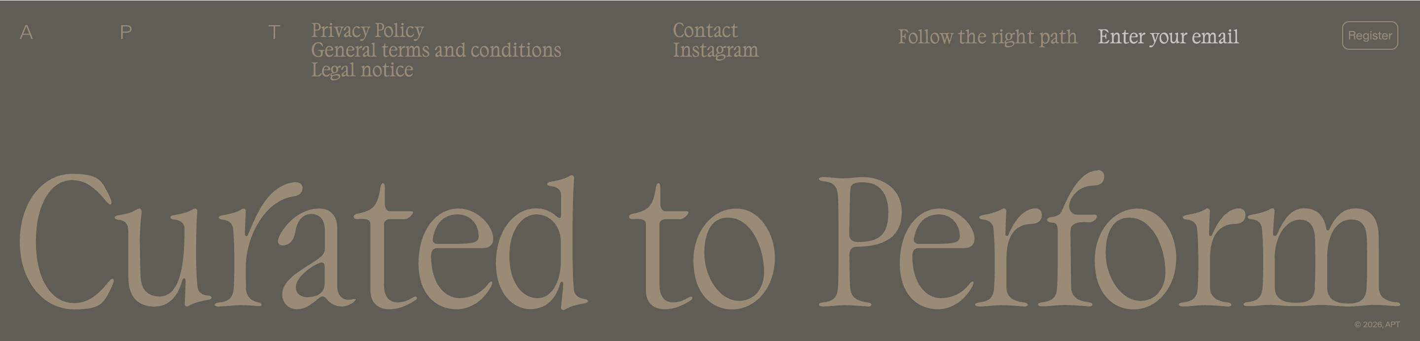 Apt Curation footer with legal links, email signup, and oversized Curated to Perform serif type on brown