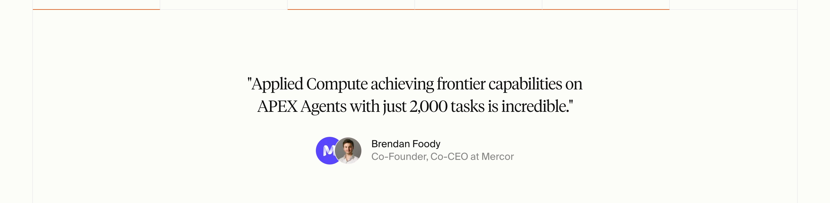 Applied Compute testimonial: centered serif quote from Brendan Foody of Mercor with overlapping logo and photo.