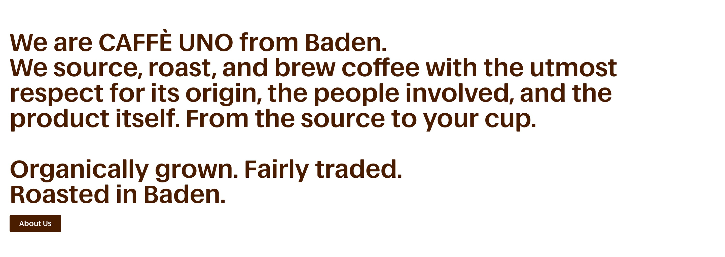 Caffè Uno brand mission: large brown left-aligned copy on white about coffee ethics, plus an About Us button