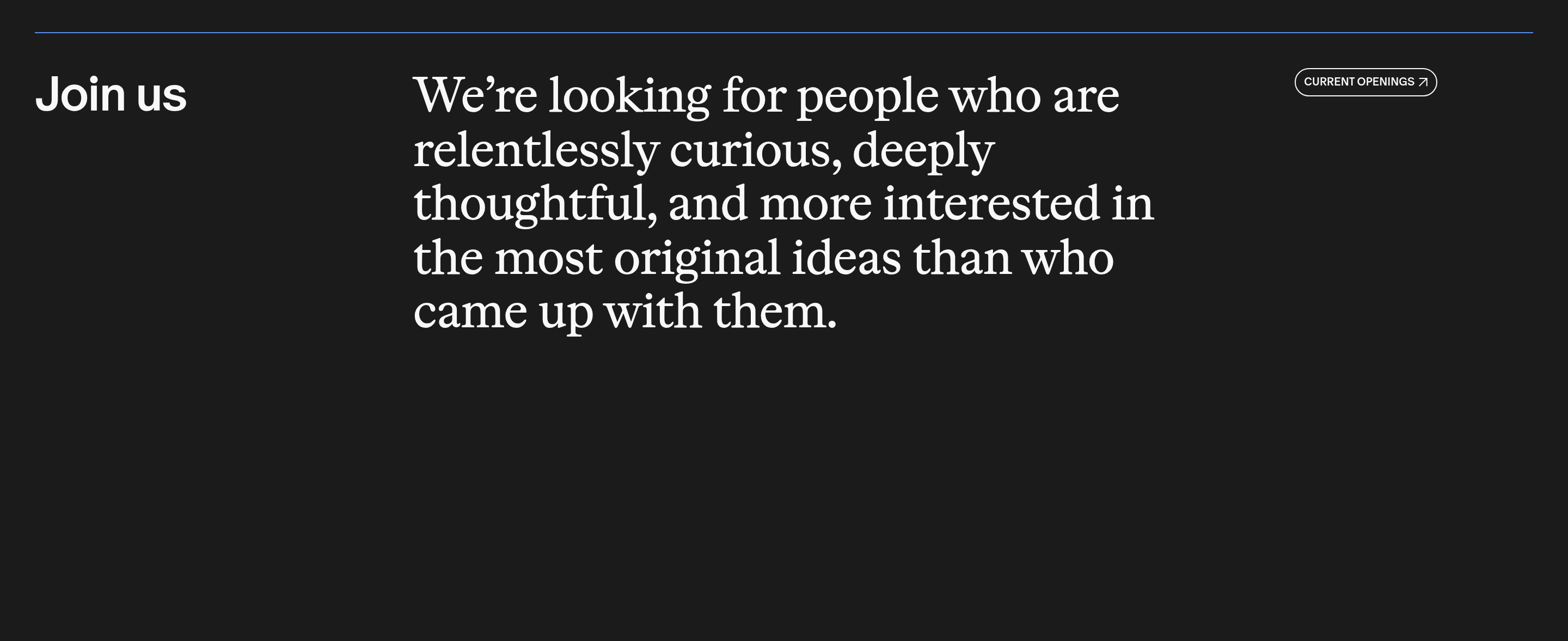 Manual Join us careers section: dark field, left heading, large serif hiring copy, Current Openings button.