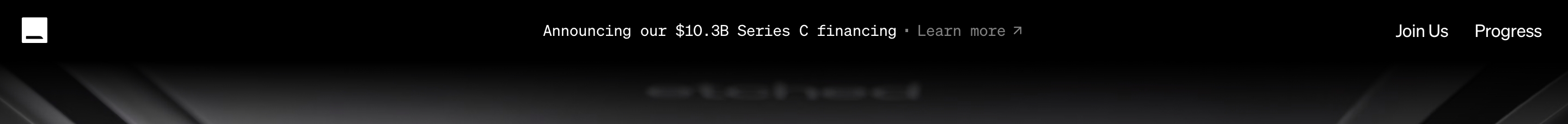 Etched dark header with mark, centered $10.3B Series C line, and Join Us and Progress links