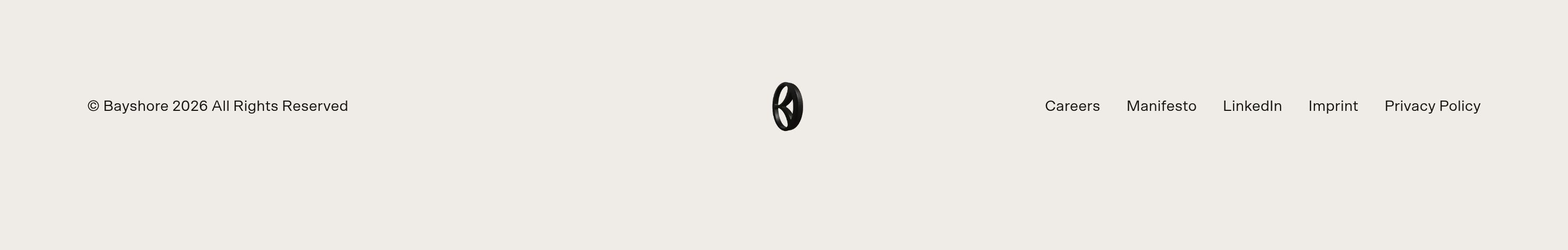 Bayshore footer: 2026 copyright left, centered B monogram, Careers Manifesto LinkedIn Imprint Privacy Policy right