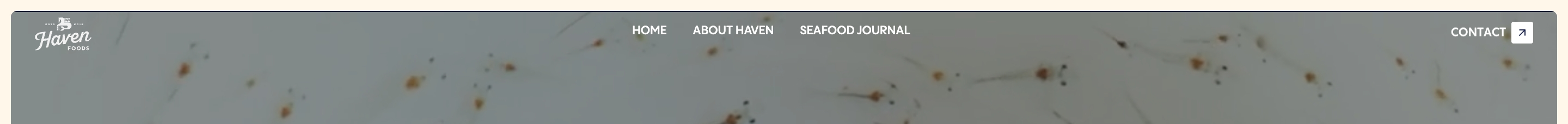 Haven Foods header with wordmark, Home About Haven Seafood Journal links, Contact, and shrimp-larvae background