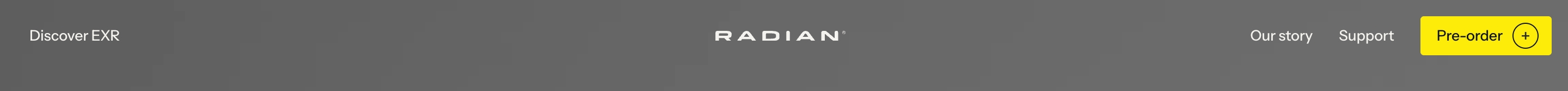 Radian navigation header with Discover EXR, centered RADIAN wordmark, Our story, Support, and yellow Pre-order button