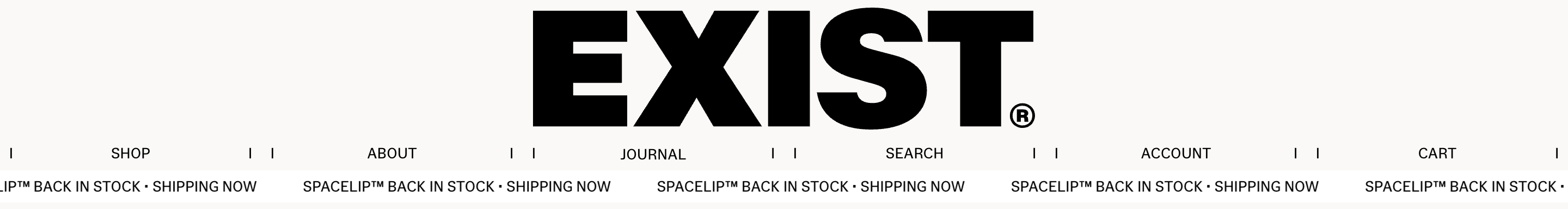 EXIST header: oversized EXIST. wordmark, pipe-separated Shop to Cart links, repeating Spacelip restock line