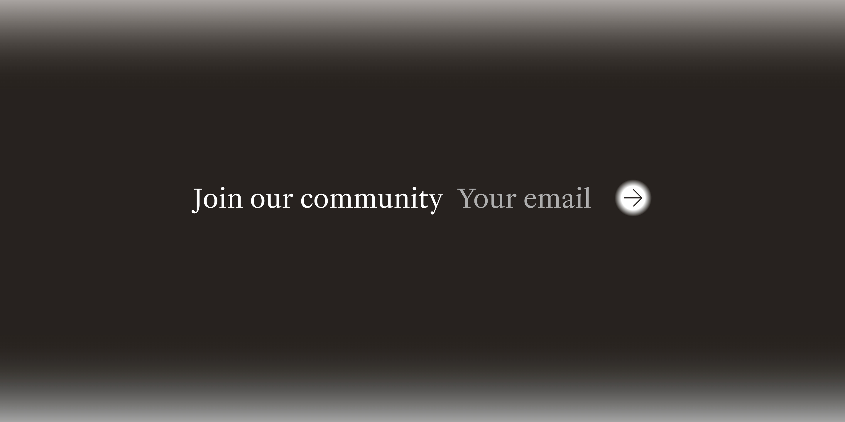 Totei newsletter signup: dark band with Join our community, Your email text, and a circular arrow button